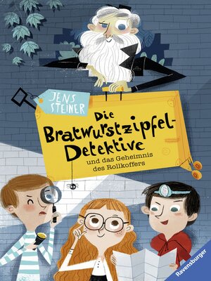 cover image of Die Bratwurstzipfel-Detektive und das Geheimnis des Rollkoffers